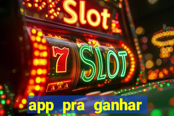 app pra ganhar dinheiro jogando